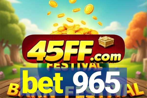 bet 965